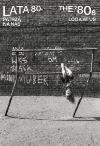 Lata 80. patrzą na nas The `80s look at us