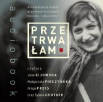 Audiobook (CD-MP3) Przetrwałam. Doświadczenia kobiet więzionych w czasach nazizmu i stalinizmu